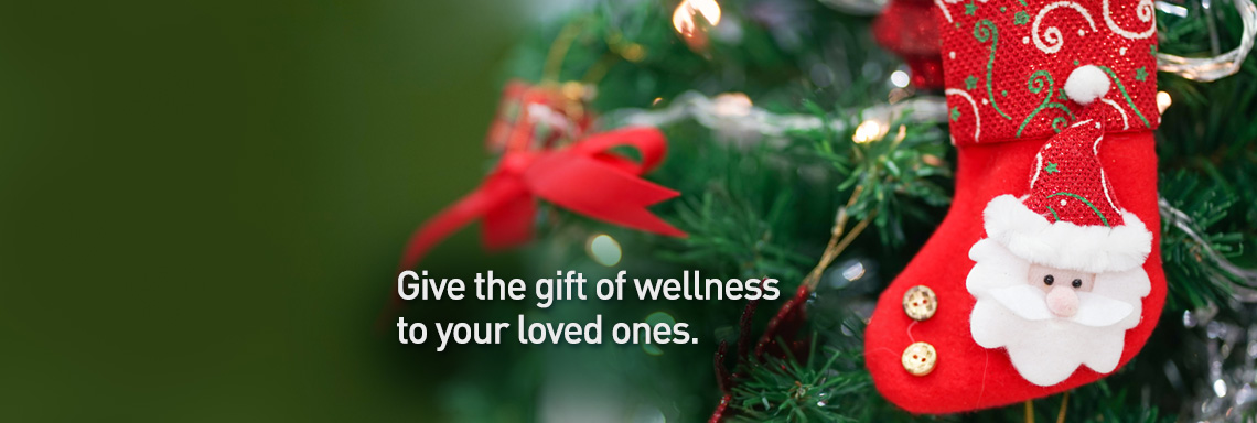 Give the gift of wellness to your loved ones.