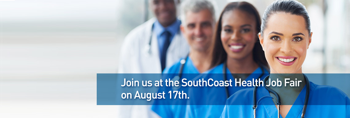 Join us at the SouthCoast Health Job Fair on August 17th.