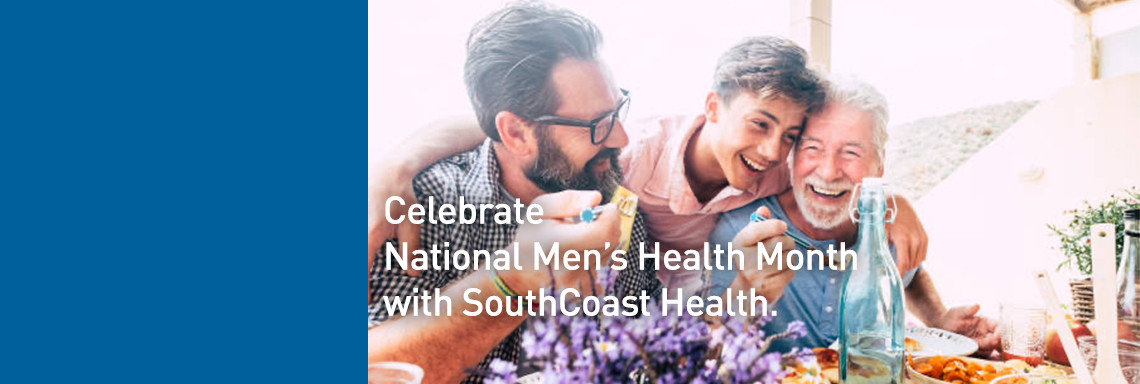 Celebrate National Mens Health Month with SouthCoast Health